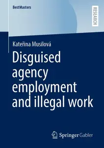 Disguised Agency Employment and Illegal Work (BestMasters)