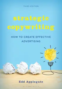 Strategic Copywriting: How to Create Effective Advertising, 3rd Edition