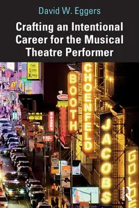 Crafting an Intentional Career for the Musical Theatre Performer