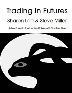 Trading in Futures (Adventures in the Liaden Universe ® Book 5)