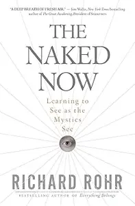 The Naked Now: Learning To See As the Mystics See