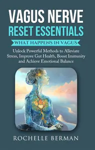 Vagus Nerve Reset Essentials: What Happens in Vagus