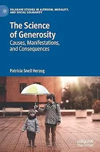 The Science of Generosity: Causes, Manifestations, and Consequences