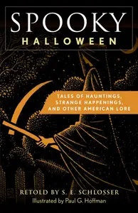 Spooky Halloween: Tales of Hauntings, Strange Happenings, and Other American Lore (Spooky)