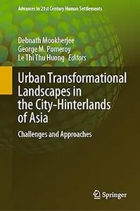 Urban Transformational Landscapes in the City-Hinterlands of Asia: Challenges and Approaches