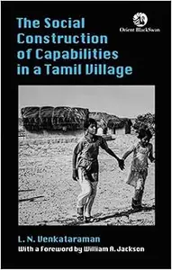 The Social Construction of Capabilities in a Tamil Village