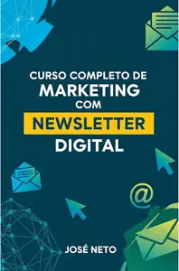 Curso Completo de Marketing com Newsletter Digital (Portuguese Edition)