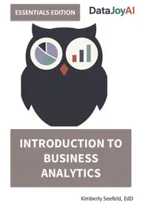 Introduction to Business Analytics ESSENTIALS EDITION (DataJoyAI ESSENTIALS)