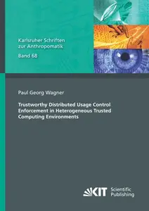 Trustworthy Distributed Usage Control Enforcement in Heterogeneous Trusted Computing Environments