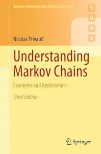 Understanding Markov Chains: Examples and Applications (3rd Edition)