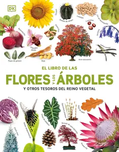 El Libro de las flores y los árboles (Our World in Pictures: Trees, Leaves, Flowers & Seeds) (DK Our World In Pictures)