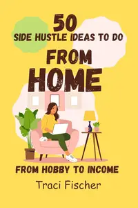 50 Side Hustle Ideas to Do from Home