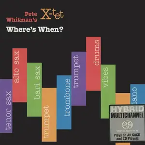 Pete Whitman's X-tet - Where's When (2003) MCH SACD ISO + DSD64 + Hi-Res FLAC