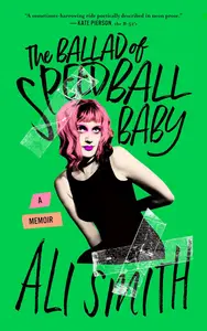 The Ballad of Speedball Baby: A Memoir