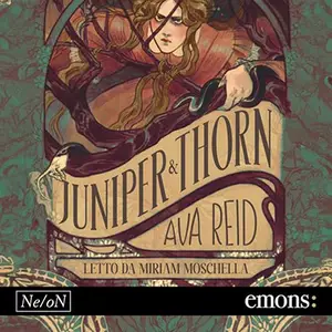 «Juniper & Thorn? Ginepro e spina» by Ava Reid