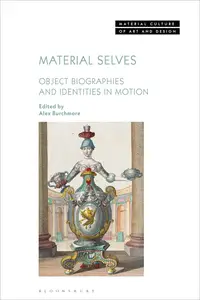 Material Selves: Object Biographies and Identities in Motion