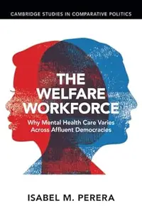 The Welfare Workforce: Why Mental Health Care Varies Across Affluent Democracies