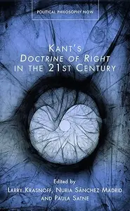 Kant's Doctrine of Right in the 21st Century (Political Philosophy Now)