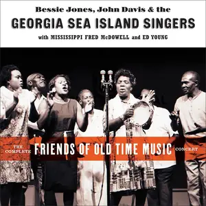 Georgia Sea Island Singers & Mississippi Fred McDowell - The Complete Friends of Old Time Music Concert (Live) (2024) [24/96]