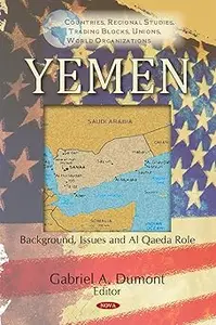 Yemen: Background, Issues and Al Qaeda Role