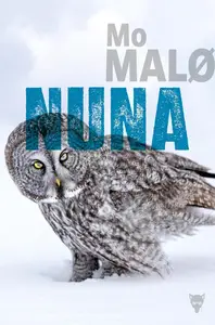 Mo Malø, "Nuna: Les уnquêtes de Qaanaaq Adriensen"