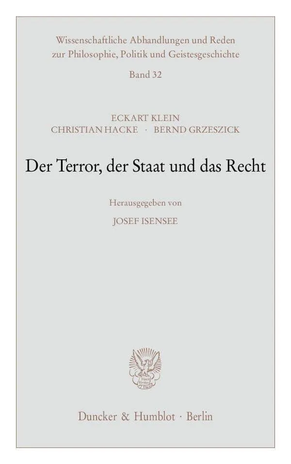 Der Terror, der Staat und das Recht: Hrsg. von Josef Isensee