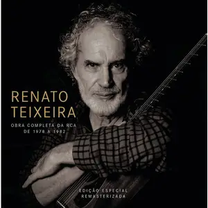 Renato Teixeira - Renato Teixeira Obra Completa na RCA de 1978 a 1982 (Remasterizado) (2015)