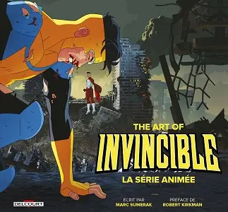 Invincible - The Art Of Invincible - La Série Animée