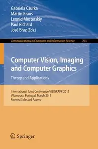 Computer Vision, Imaging and Computer Graphics. Theory and Applications: International Joint Conference, VISIGRAPP 2011, Vilamo