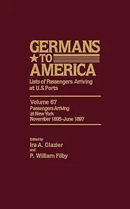 Germans to America, Volume 66 July 2, 1894 - Oct. 31, 1895: Lists of Passengers Arriving at U.S. Ports