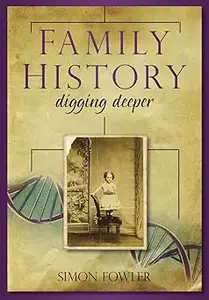 Family History: Digging Deeper