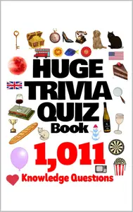 Huge Trivia Quiz Book: 1,011 Knowledge Questions