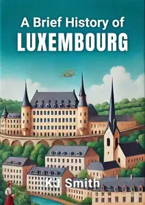 A Brief History of Luxembourg