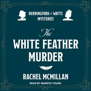 The White Feather Murders: Herringford and Watts Mysteries