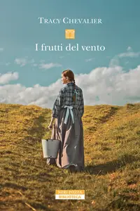 I frutti del vento - Tracy Chevalierr