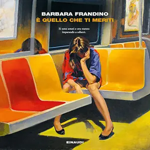 «È quello che ti meriti» by Barbara Frandino