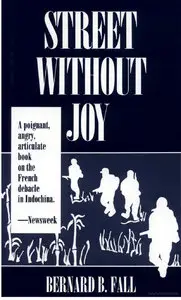 Bernard B. Fall - "Street Without Joy"