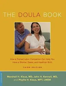 The Doula Book: How a Trained Labor Companion Can Help You Have a Shorter, Easier, and Healthier Birth