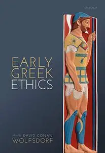 Early Greek Ethics (Repost)