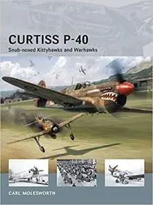 Curtiss P-40: Snub-nosed Kittyhawks and Warhawks (Air Vanguard)