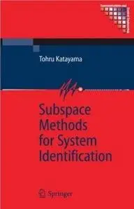 Subspace Methods for System Identification (Communications and Control Engineering) by Tohru Katayama [Repost]