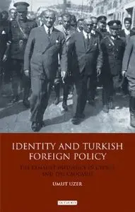 Identity and Turkish Foreign Policy: The Kemalist Influence in Cyprus and the Caucasus (repost)