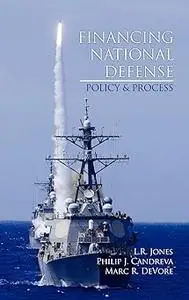 Financing National Defense: Policy and Process (Hc)