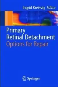 Primary Retinal Detachment: Options for Repair