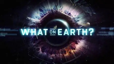 What on Earth? S04E01