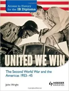 Access to History for the IB Diploma: The Second World War and the Americas 1933-45