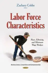 Labor Force Characteristics : Race, Ethnicity, and Minimum Wage Workers
