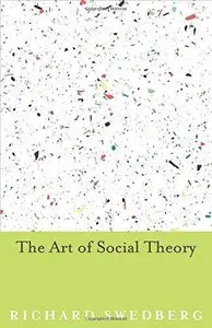 The Art of Social Theory