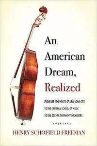 An American Dream, Realized: From the Tenements of New York City to the Eastman School of Music to the Boston Symphony O