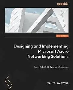 Designing and Implementing Microsoft Azure Networking Solutions